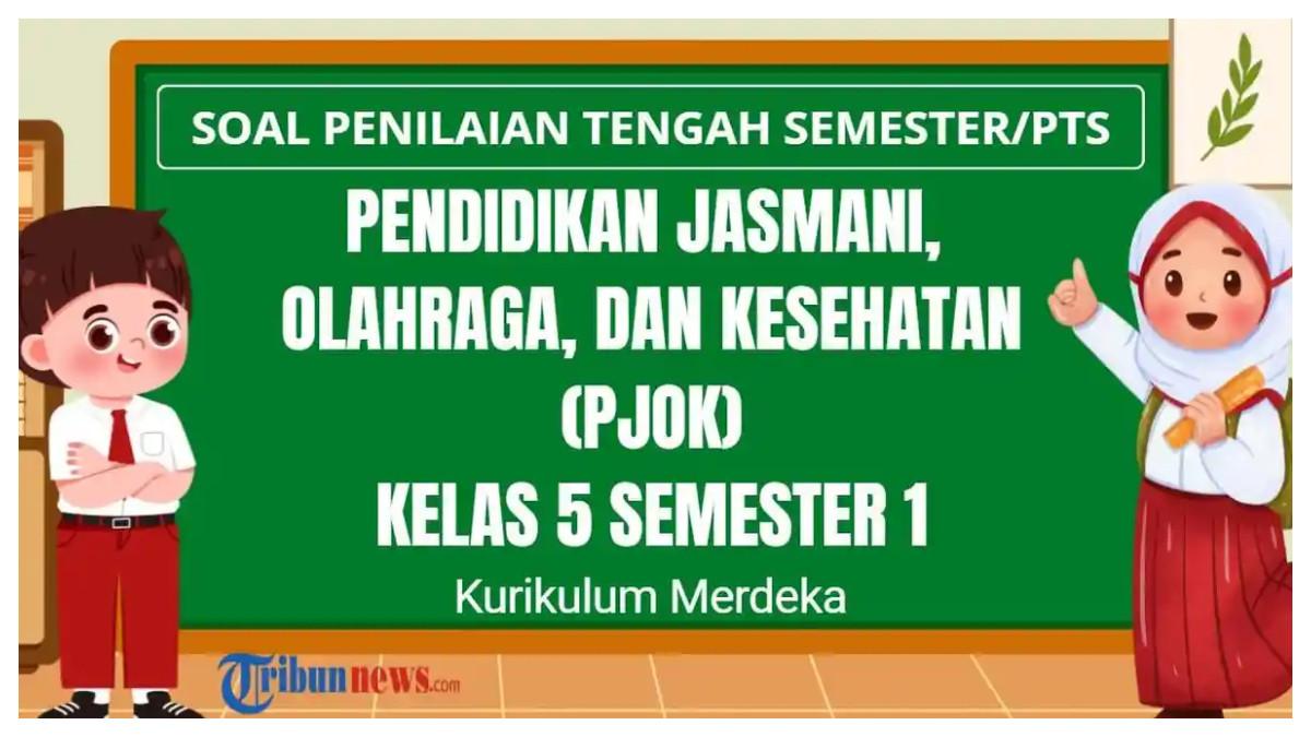 Kunci Jawaban dan Soal PTS PJOK Kelas 5 Semester 1 Kurikulum Merdeka