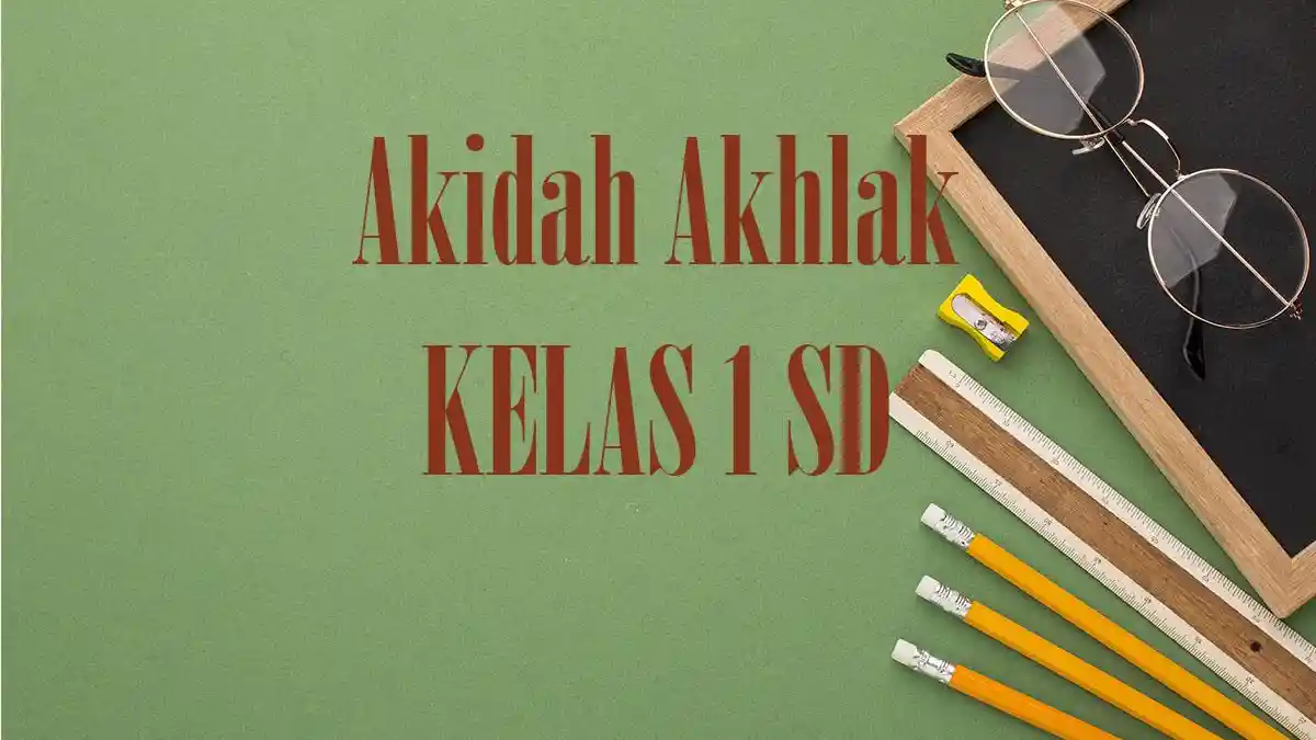 Contoh Soal Sumatif Akhir Tahun Akidah Akhlak Kelas 1 SD dan Kunci